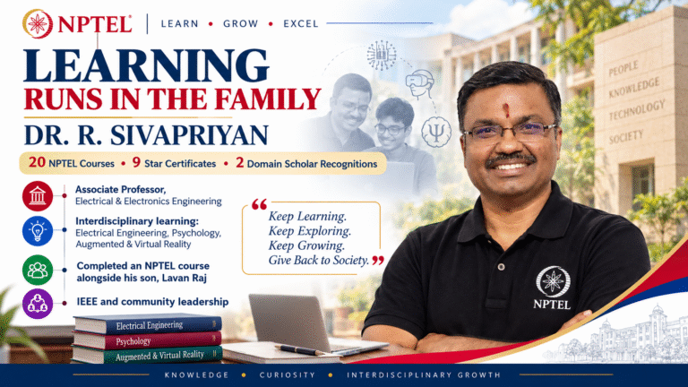 Learning Runs in the Family: Dr. R. Sivapriyan’s Journey with NPTEL 
