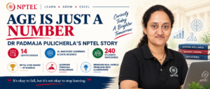 “Age Is Just a Number”: Dr Padmaja Pulicherla’s NPTEL Story