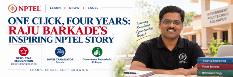 One Click, Four Years: Raju’s Inspiring NPTEL Story “Learning isn’t a destination – it’s an expanding horizon.”